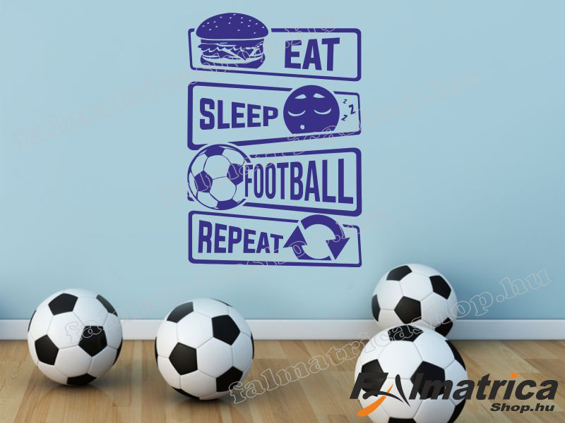 Eat, sleep football, repeat falmatrica