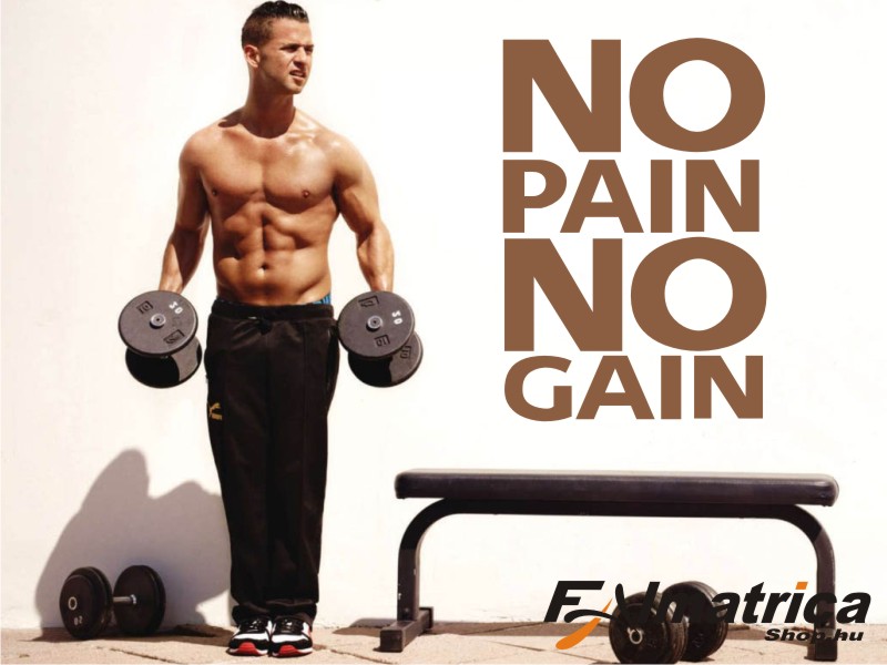 12. No pain, no gain falmatrica
