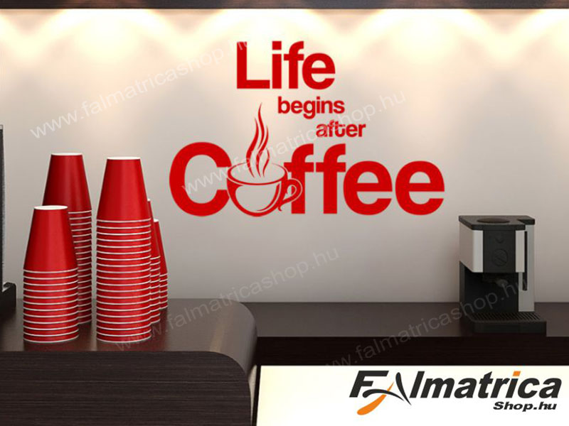 66. Life begins coffee falmatrica  